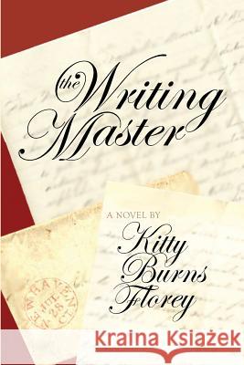 The Writing Master Kitty Burns Florey 9781935052654 White River Press