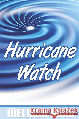 Hurricane Watch Melissa Good 9781935053002 Yellow Rose Books