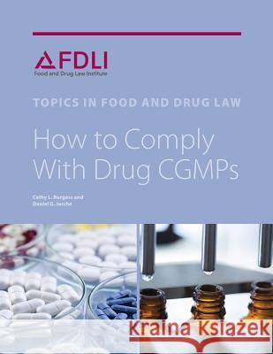 How to Comply with Drug CGMPs Burgess, Cathy L. 9781935065838 Food and Drug Law Institute