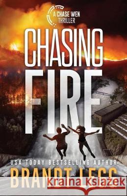 Chasing Fire Brandt Legg 9781935070412 Laughing Rain