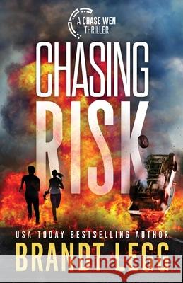 Chasing Risk Brandt Legg 9781935070627