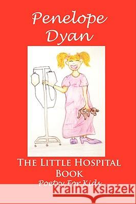 The Little Hospital Book Penelope Dyan 9781935118084 BELLISSIMA