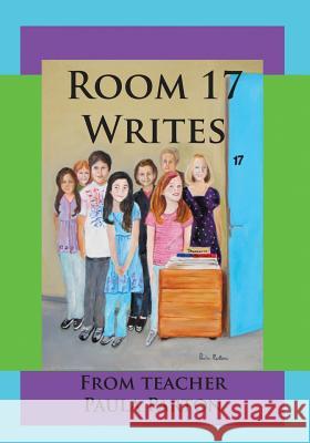 Room 17 Writes Paula Parton Paula Parton Paula Parton 9781935118329 Bellissima Publishing