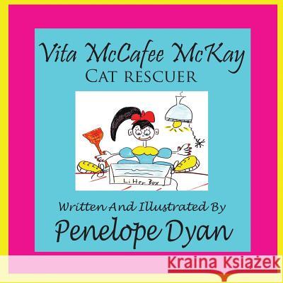 Vita McCafee McKay, Cat Rescuer Penelope Dyan Penelope Dyan 9781935118534 Bellissima Publishing