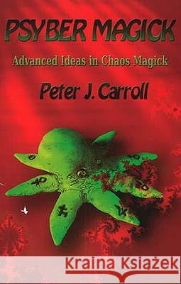 PSYBERMAGICK Peter J. Carroll 9781935150657