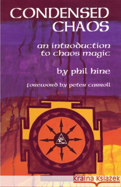 Condensed Chaos: An Introduction to Chaos Magic Phil Hine 9781935150664 Original Falcon Press