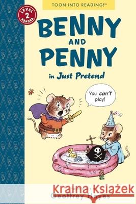 Benny and Penny in Just Pretend: Toon Level 2 Geoffrey Hayes 9781935179269