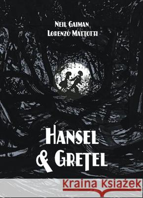 Hansel and Gretel Standard Edition: A Toon Graphic Neil Gaiman Lorenzo Mattotti 9781935179627 Toon Books