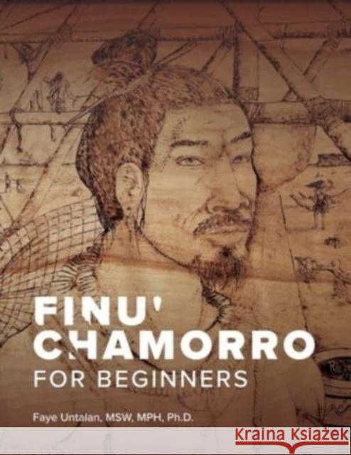 Finu' Chamorro for Beginners Faye Untalan 9781935198703 University of Guam Press