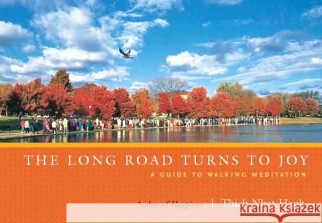 The Long Road Turns to Joy: A Guide to Walking Meditation Nhat Hanh, Thich 9781935209928