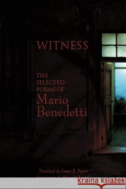 Witness: The Selected Poems of Mario Benedetti Mario Benedetti Louise Popkin Margaret Randall 9781935210313