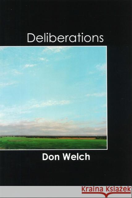 Deliberations Don Welch 9781935218272 Backwaters Press