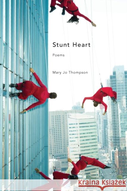 Stunt Heart Mary Jo Thompson 9781935218463 Backwaters Press