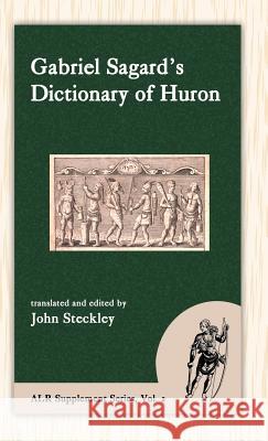 Sagard's Dictionary of Huron Gabriel Sagard John Steckley 9781935228028 Evolution Publishing & Manufacturing