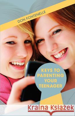 Keys to Parenting Your Teenager Don Fontenelle 9781935235088