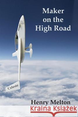 Maker on the High Road Henry Melton 9781935236900