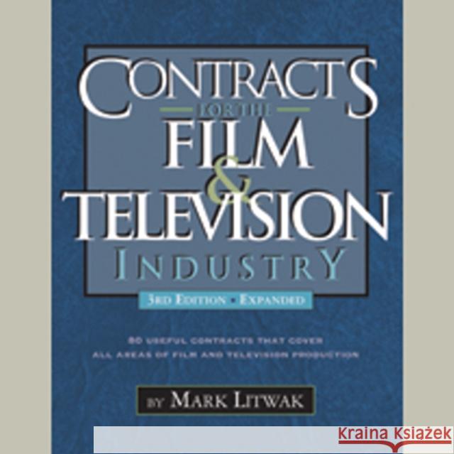 Contracts for the Film & Television Industry Mark Litwak 9781935247074 Silman-James Press,U.S.