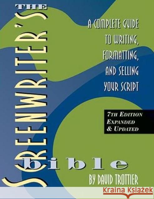The Screenwriter's Bible David Trottier 9781935247210 Silman-James Press,U.S.