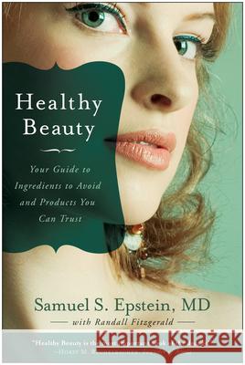 Healthy Beauty Epstein, Samuel S. 9781935251729