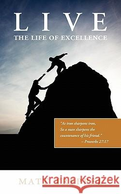 Live the Life of Excellence Matt Treppel 9781935256083 Upside Down Ministries