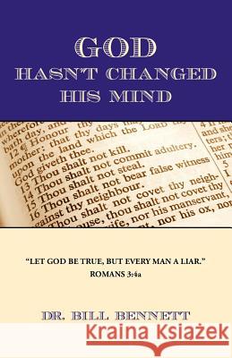God Hasn't Changed His Mind Bill Bennett 9781935256151 Upside Down Ministries