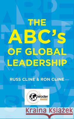 The ABC's of Global Leadership Russ Cline Ron Cline 9781935256168 Upside Down Ministries