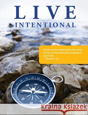 Live Intentional Matt Treppel 9781935256366 L'Edge Press