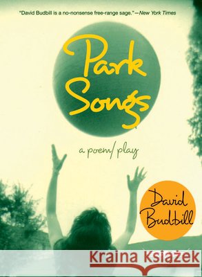 Park Songs: A poem/play Budbill, David 9781935259169