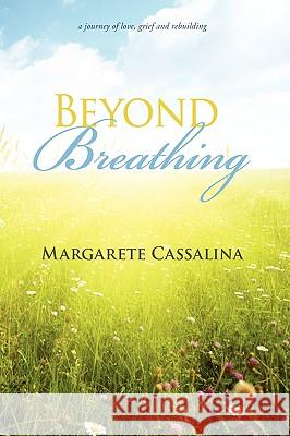 Beyond Breathing Margarete Cassalina 9781935278573