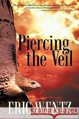 Piercing the Veil Eric Wentz 9781935278788