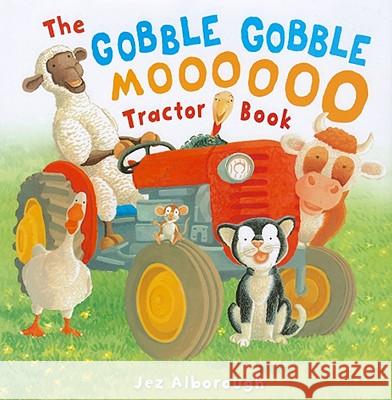 The Gobble, Gobble, Moooooo Tractor Book Jez Alborough 9781935279662 Kane/Miller Book Publishers