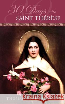 30 Days with Saint Therese Thomas Craughwell 9781935302674