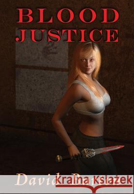 Blood Justice David Burton 9781935303107 By Light Unseen Media