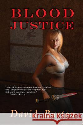 Blood Justice David Burton 9781935303114 By Light Unseen Media