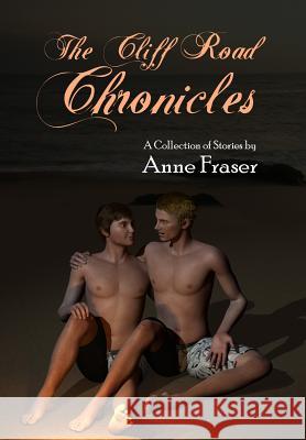 The Cliff Road Chronicles Anne Fraser Inanna Arthen 9781935303268 By Light Unseen Media