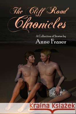 The Cliff Road Chronicles Anne Fraser Inanna Arthen 9781935303275 By Light Unseen Media