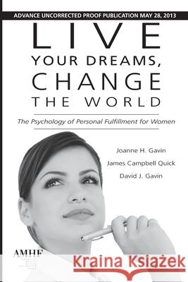 Live Your Dreams, Change Joanne Gavin James C. Quick David J. Gavin 9781935307204