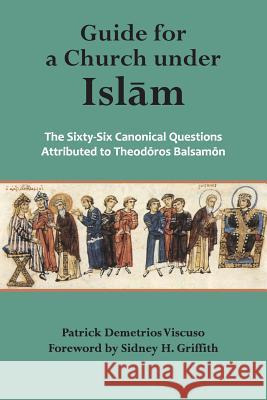 Guide for a Church Under Islam: The Sixty-Six Canonical Questions Attributed to Theodore Balsamon 9781935317463 Holy Cross Orthodox Press