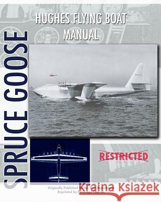 Hughes Flying Boat Manual Hughes Tool Company 9781935327707