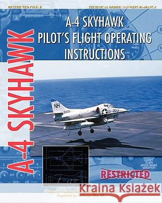 A-4 Skyhawk Pilot's Flight Operating Instructions United States Air Force 9781935327752 CKE Publications