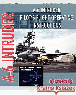 A-6 Intruder Pilot's Flight Operating Instructions United States Navy 9781935327769 CKE Publications