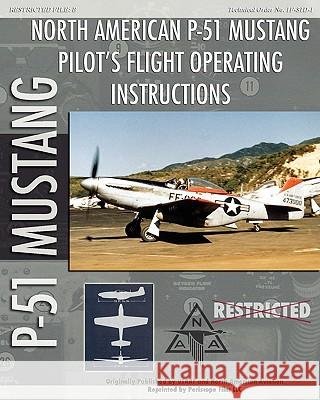 P-51 Mustang Pilot's Flight Operating Instructions United States Army Air Force 9781935327813