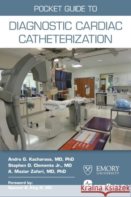 Pocket Guide To Diagnostic Cardiac Catheterization Kacharava, Andro G. 9781935395355 Cardiotext Publishing