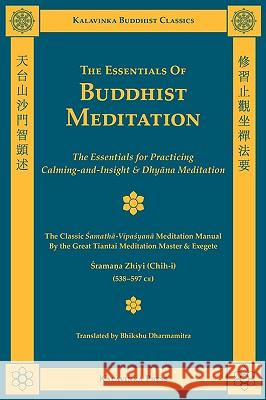 The Essentials of Buddhist Meditation Shramana Zhiyi Bhikshu Dharmamitra 9781935413004