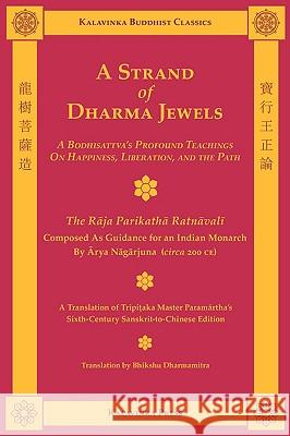 A Strand of Dharma Jewels Arya Nagarjuna Bhikshu Dharmamitra 9781935413059 Kalavinka Press