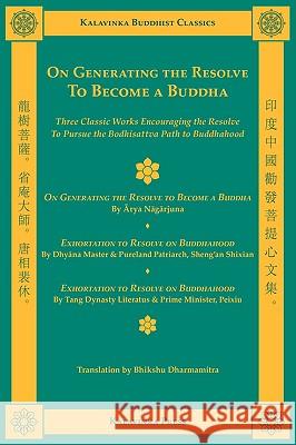 On Generating the Resolve to Become a Buddha Arya Nagarjuna Shramana Shixian The Honorable Peixiu 9781935413080