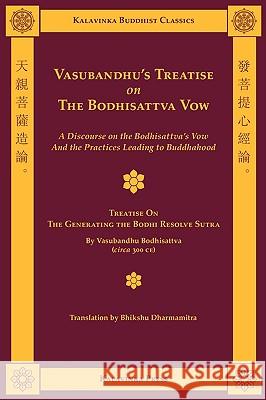Vasubandhu's Treatise on the Bodhisattva Vow Shramana Vasubandhu Bhikshu Dharmamitra 9781935413097 Kalavinka Press