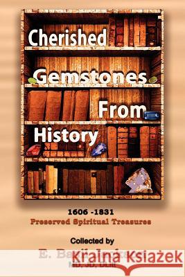 Cherished Gemstones from History: 1606 - 1831 Preserved Spiritual Treasure Jackson, E. Basil 9781935434146