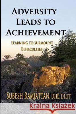 Adversity Leads to Achievement: Learning to Surmount Difficulties Subesh Ramjattan 9781935434818 Greenwinefamilybooks