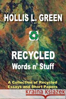 Recycled Words N' Stuff Hollis L Green 9781935434863 Greenwinefamilybooks